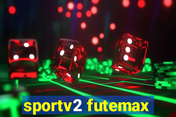 sportv2 futemax